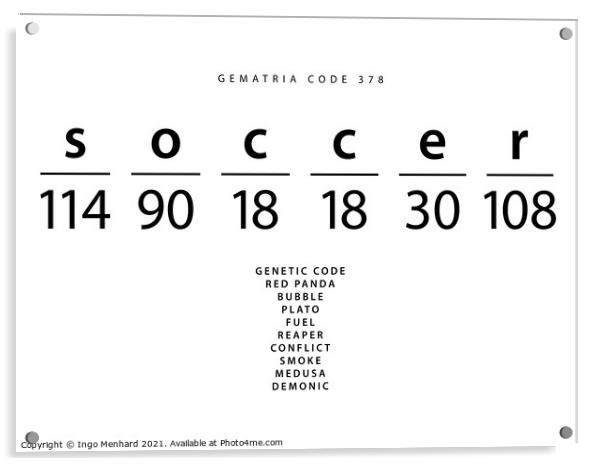 Soccer word code in the English Gematria Acrylic by Ingo Menhard