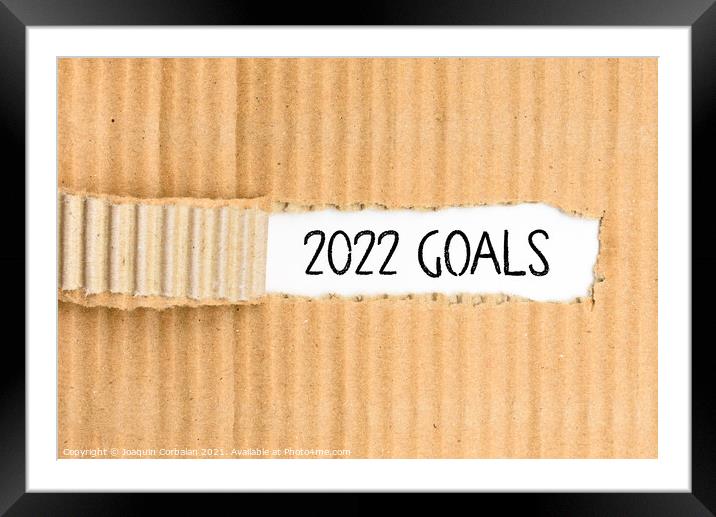 Documents with the most important Goals for 2022, written on its Framed Mounted Print by Joaquin Corbalan