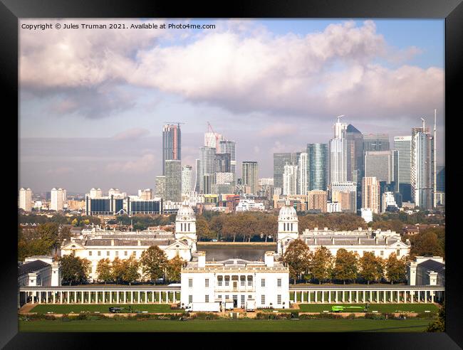 Canary Wharf and Greenwich Naval College Framed Print by Jules D Truman