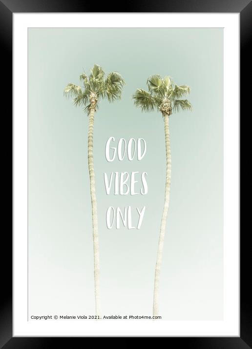 Good vibes only | Idyllic Palm Trees Framed Mounted Print by Melanie Viola