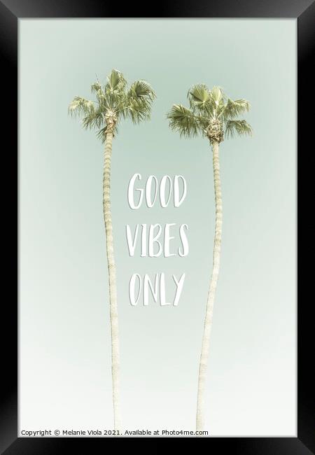 Good vibes only | Idyllic Palm Trees Framed Print by Melanie Viola