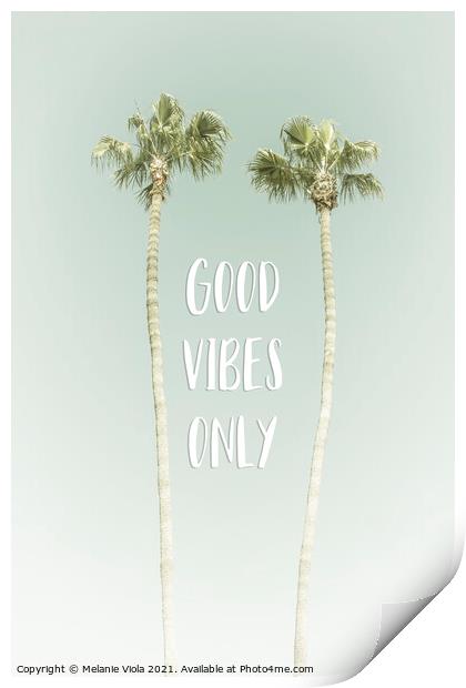 Good vibes only | Idyllic Palm Trees Print by Melanie Viola