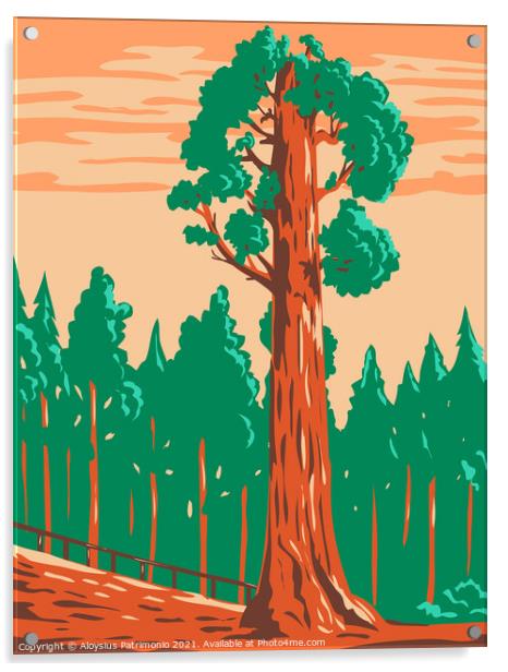 The General Grant Tree a Giant Sequoia Sequoiadendron Giganteum in Kings Canyon National Park California WPA Poster Art Acrylic by Aloysius Patrimonio
