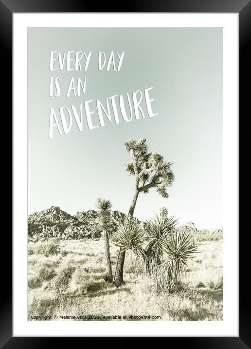 Every day is an adventure | Desert impression Framed Mounted Print by Melanie Viola