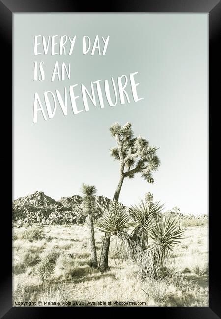Every day is an adventure | Desert impression Framed Print by Melanie Viola