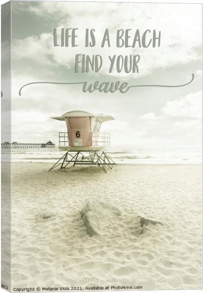 Life is a beach. Find your wave. | Beachscape Canvas Print by Melanie Viola