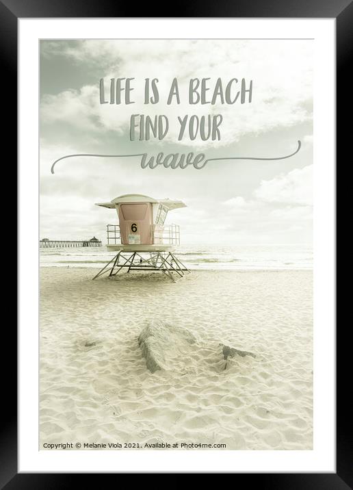 Life is a beach. Find your wave. | Beachscape Framed Mounted Print by Melanie Viola