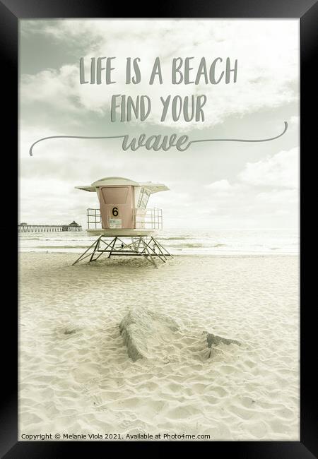 Life is a beach. Find your wave. | Beachscape Framed Print by Melanie Viola