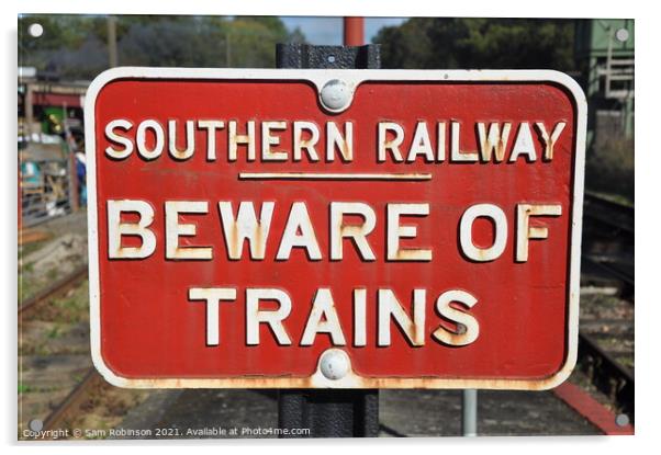 Southern Railway Warning Sign Acrylic by Sam Robinson