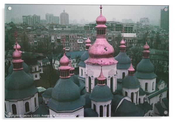 St. Sophia’s Cathedral rooftop, Kyiv Acrylic by Laura Q