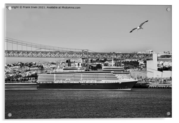 QE2 passes under April 25th bridge on River Tagus Acrylic by Frank Irwin