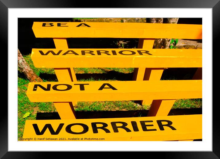 Be a warrior not a worrier Framed Mounted Print by Hanif Setiawan