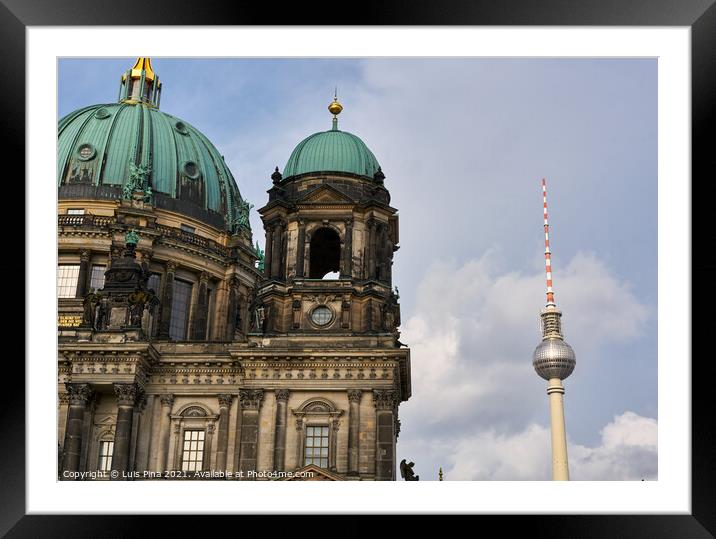 Berliner Cathedral Dom and Berlin TV Tower Framed Mounted Print by Luis Pina