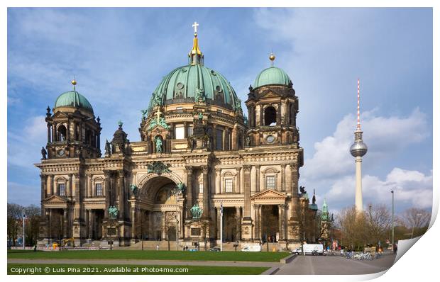 Berliner Cathedral Dom and Berlin TV Tower Print by Luis Pina