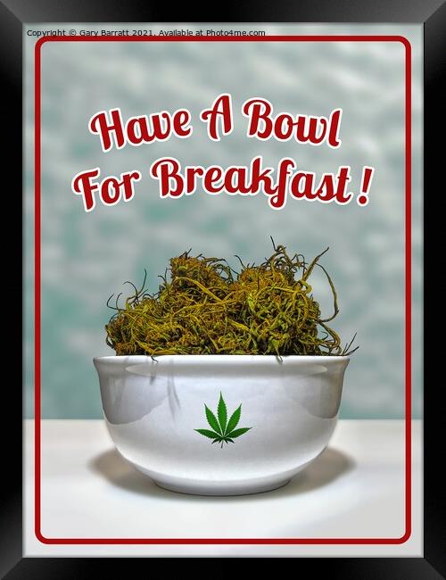 Have A Bowl For Breakfast! Framed Print by Gary Barratt