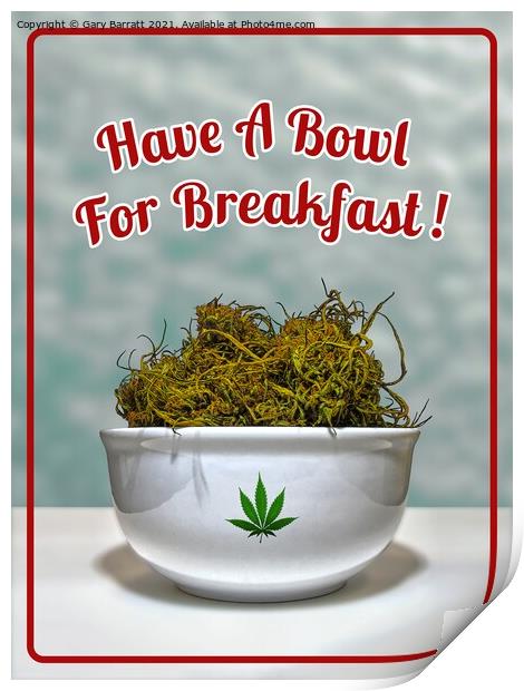Have A Bowl For Breakfast! Print by Gary Barratt
