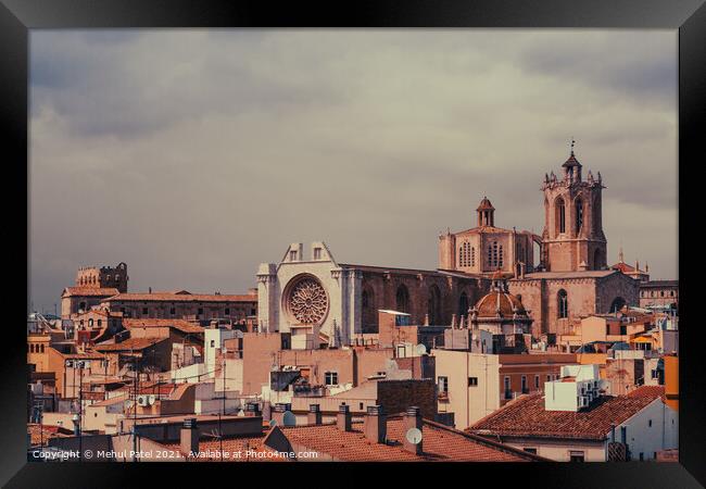Tarragona Cathedral rising above the rooftops of the old town Framed Print by Mehul Patel