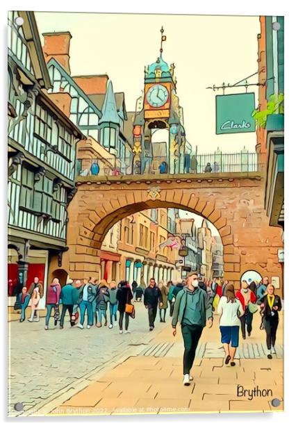 Eastgate Street Chester City Centre Acrylic by John Brython