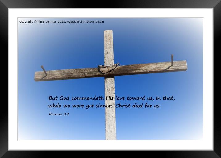 Cross with Nails (7D)  Rom 5 vs 8 Framed Mounted Print by Philip Lehman