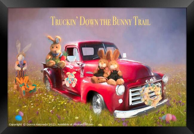 Truckin' Down the Bunny Trail Framed Print by Donna Kennedy