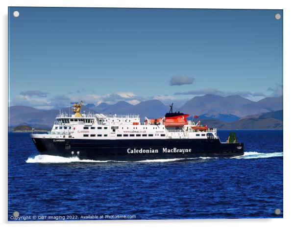 The Clansman Caledonian MacBrayne Ferry Acrylic by OBT imaging
