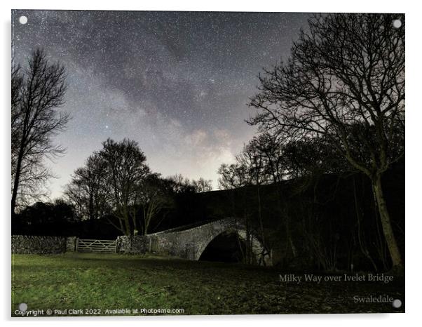 Milky Way over Ivelet Bridge - Swaledale Acrylic by Paul Clark
