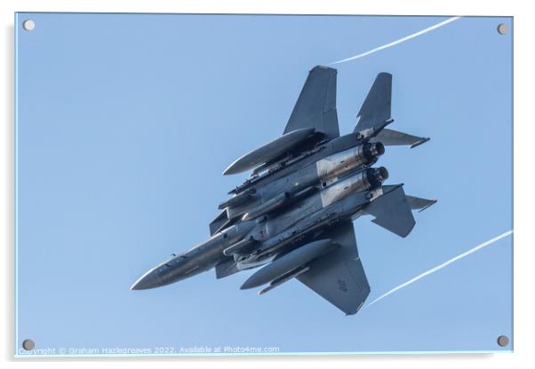 F15 Strike Eagle Acrylic by Graham Hazlegreaves
