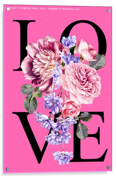 Love Flowers Poster Acrylic by Stephen Pimm