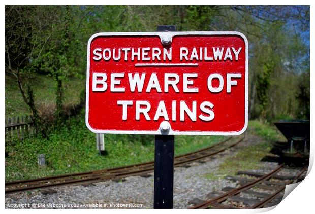 Beware Of Trains Print by Lee Osborne