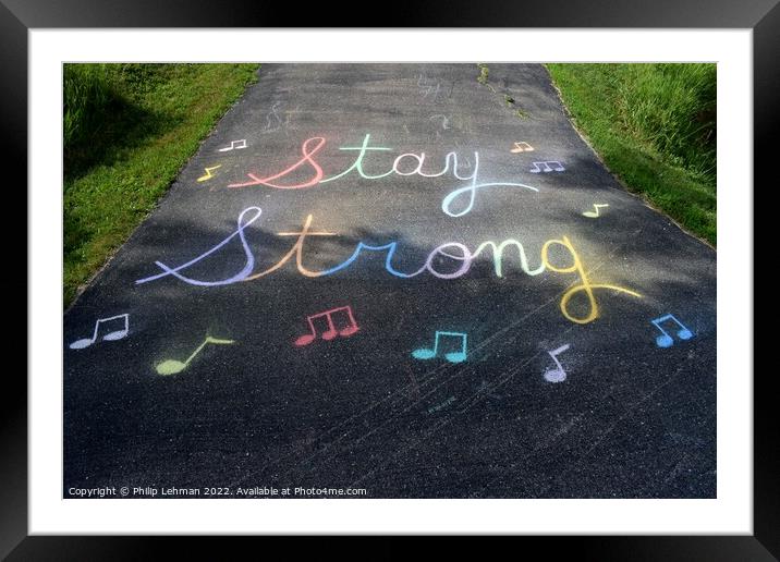 Stay Strong Framed Mounted Print by Philip Lehman