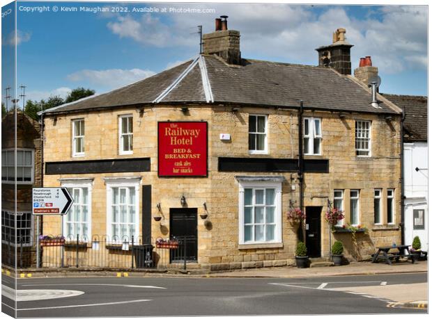 The Railway Hotel At Haydon Bridge Canvas Print by Kevin Maughan