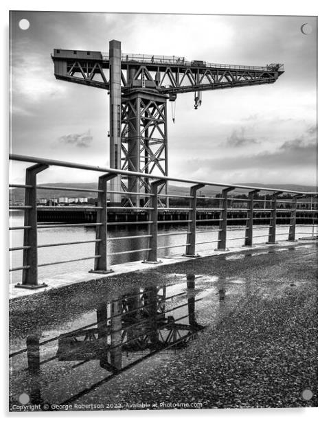 Reflections of the Titan Crane in Clydebank Acrylic by George Robertson