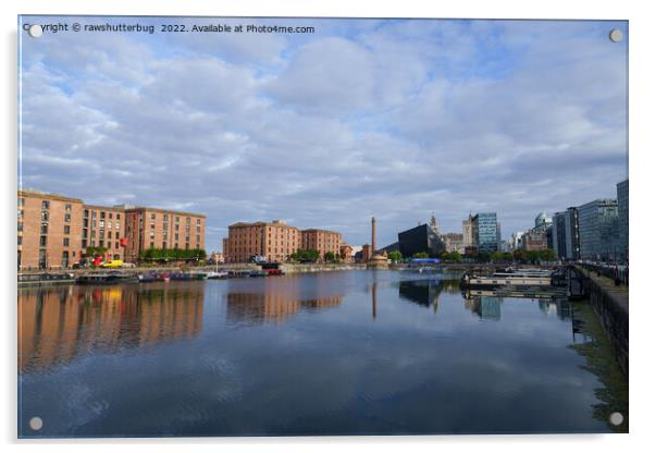 Reflection At Liverpool Salthouse Dock Acrylic by rawshutterbug 
