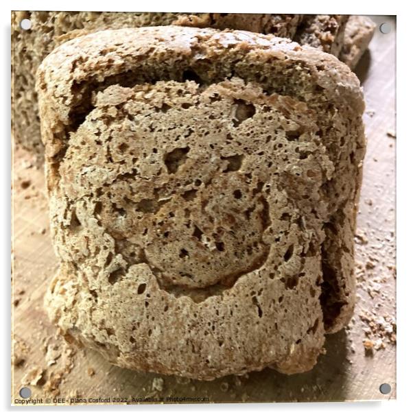 Happy Bread Acrylic by DEE- Diana Cosford