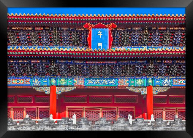Main Entrance Gate Gugong Forbidden City Palace Beijing China Framed Print by William Perry