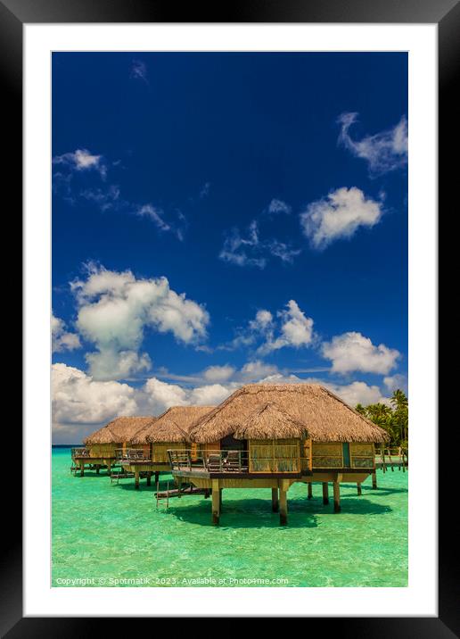 Overwater luxury Bungalows in tropical Bora Bora resort Framed Mounted Print by Spotmatik 
