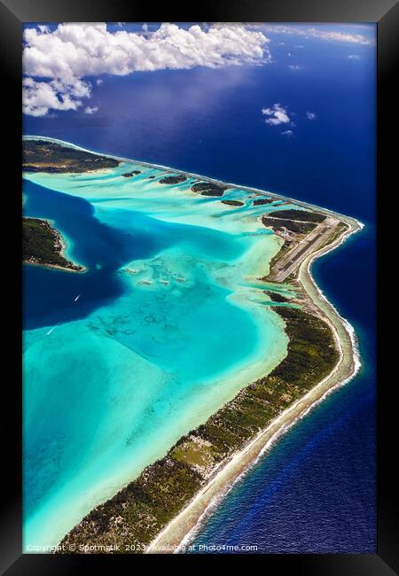 Aerial Bora Bora French Polynesia Pacific Atoll Archipelago Framed Print by Spotmatik 