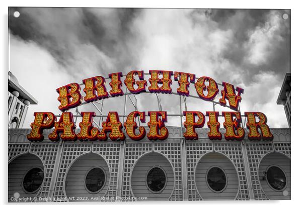 Brighton Palace Pier sign Acrylic by Delphimages Art