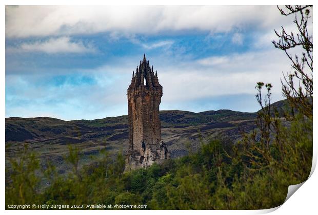 Sir William Wallace's Towering Tribute Print by Holly Burgess