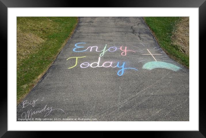 Enjoy Today Chalk Art 3A Framed Mounted Print by Philip Lehman