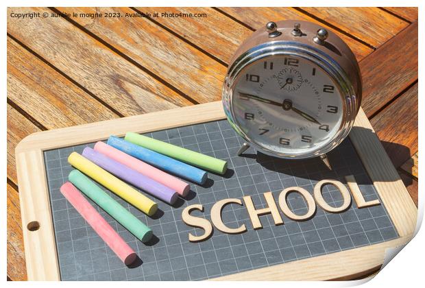 Alarm clock, chalks and chalkboard slate with school written in wooden letters Print by aurélie le moigne