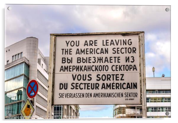 Famous Sign Checkpoint Charlie Today West Berlin Germany Acrylic by William Perry