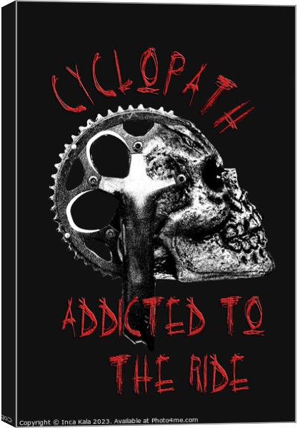Cyclopath - Addicted to the Ride Canvas Print by Inca Kala