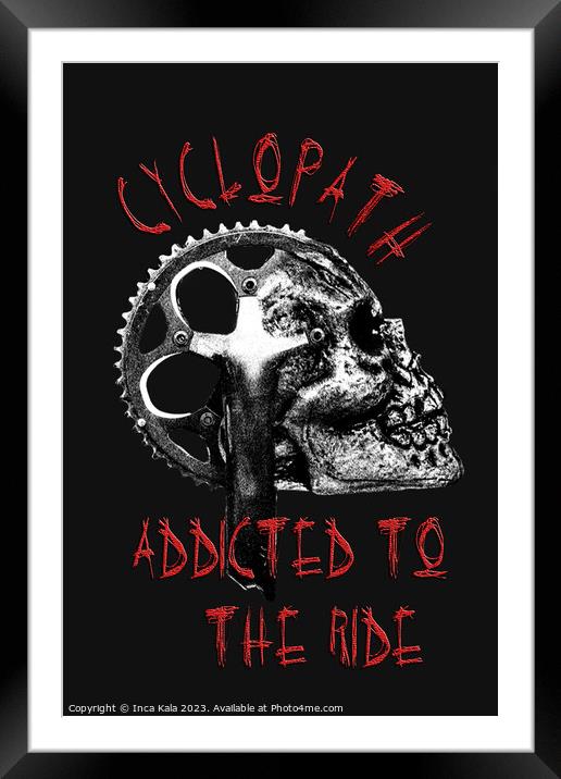 Cyclopath - Addicted to the Ride Framed Mounted Print by Inca Kala