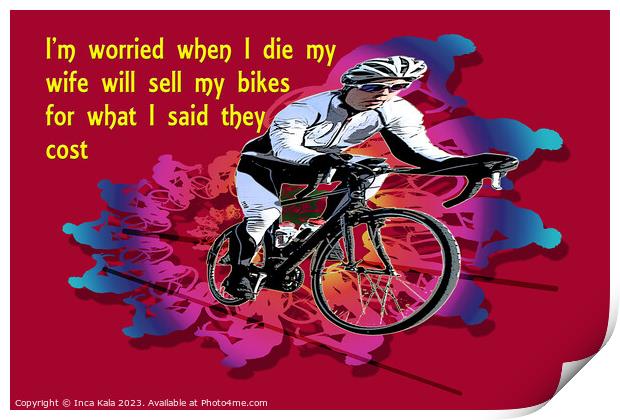 I'm Worried When I Die - Bike Art  Print by Inca Kala