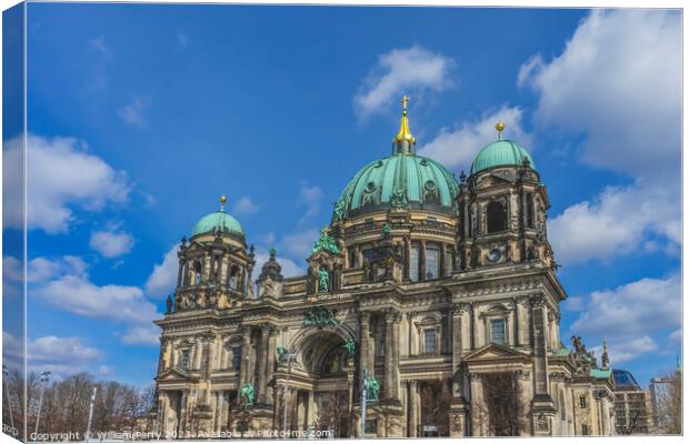 Cathedral Berliner Dom Berlin Germany Canvas Print by William Perry