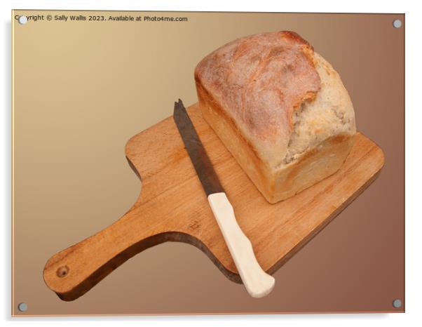 Freshly Baked Loaf Acrylic by Sally Wallis
