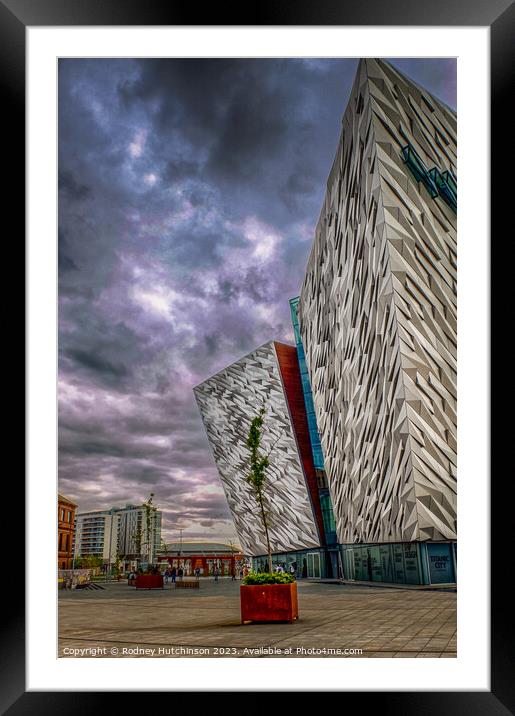 Titanic Museum Belfast Framed Mounted Print by Rodney Hutchinson