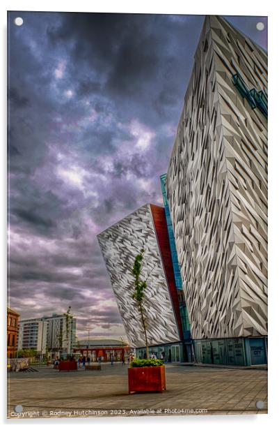 Titanic Museum Belfast Acrylic by Rodney Hutchinson