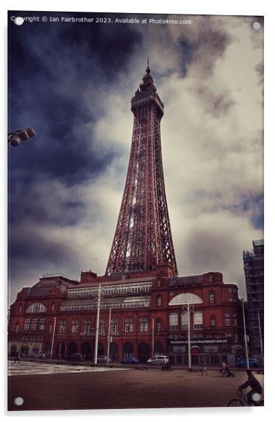 Blackpool Tower Acrylic by Ian Fairbrother
